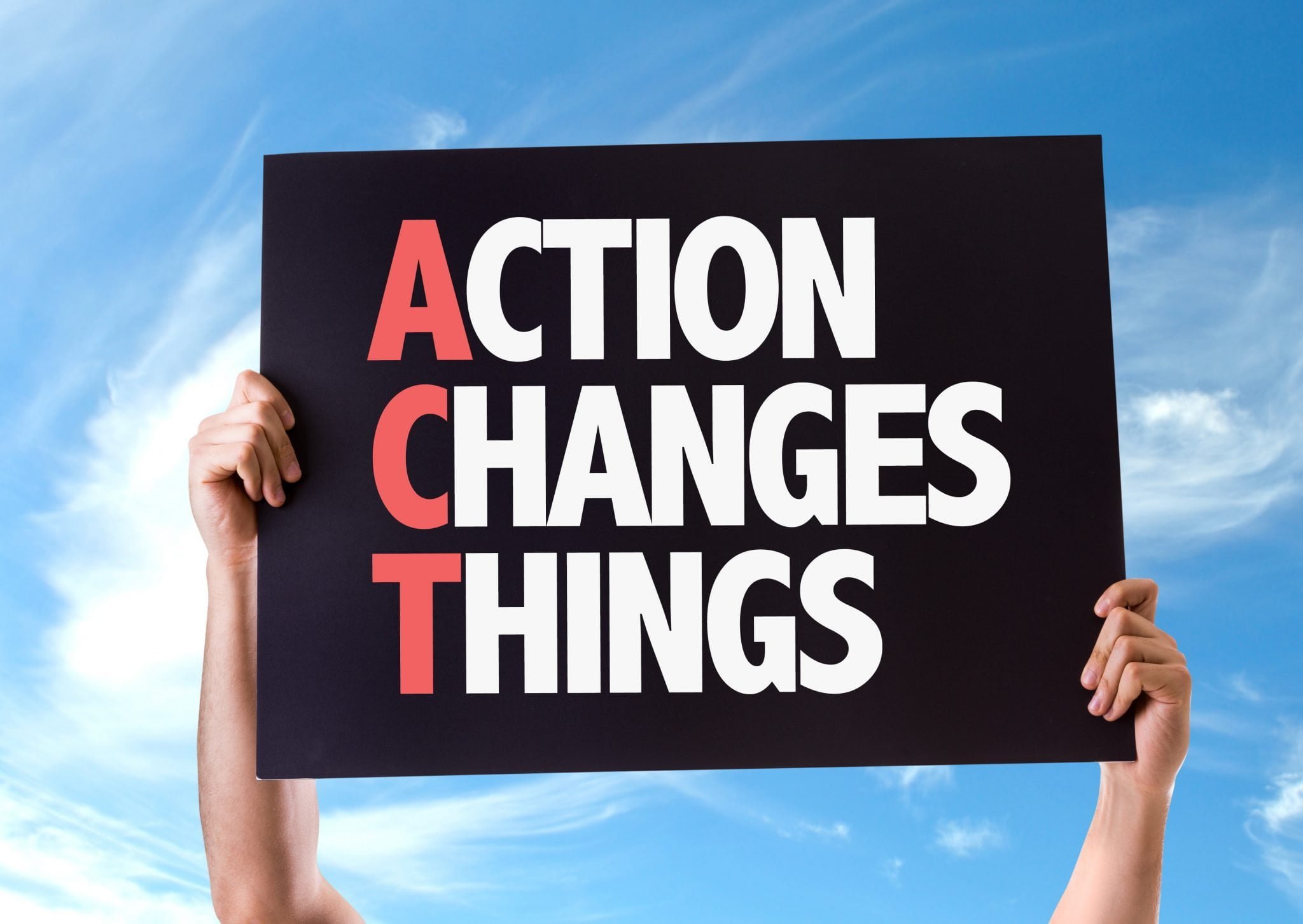 action changes things