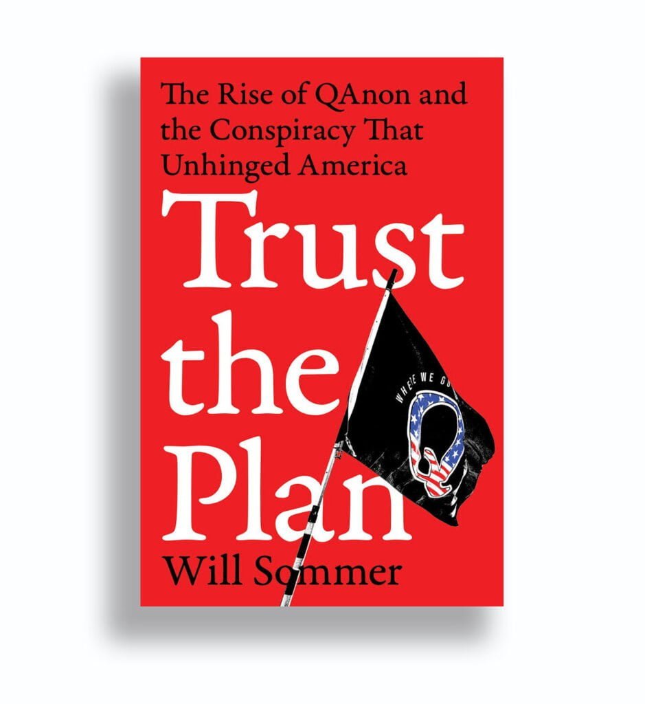 QAnon Trust the Plan - Bucks County Beacon - New Book Examines How the QAnon Conspiracy Radicalized Its Followers and Unhinged America
