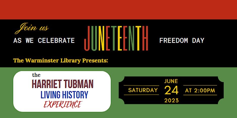 Juneteenth Harriet Tubman - Bucks County Beacon - Warminster Township Free Library Invites You To Ride On The Underground Railroad with Harriet Tubman
