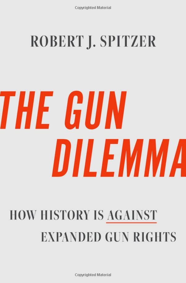 Gun Dilemna - Bucks County Beacon - Book Review – The Gun Dilemma: How History Is Against Expanded Gun Rights
