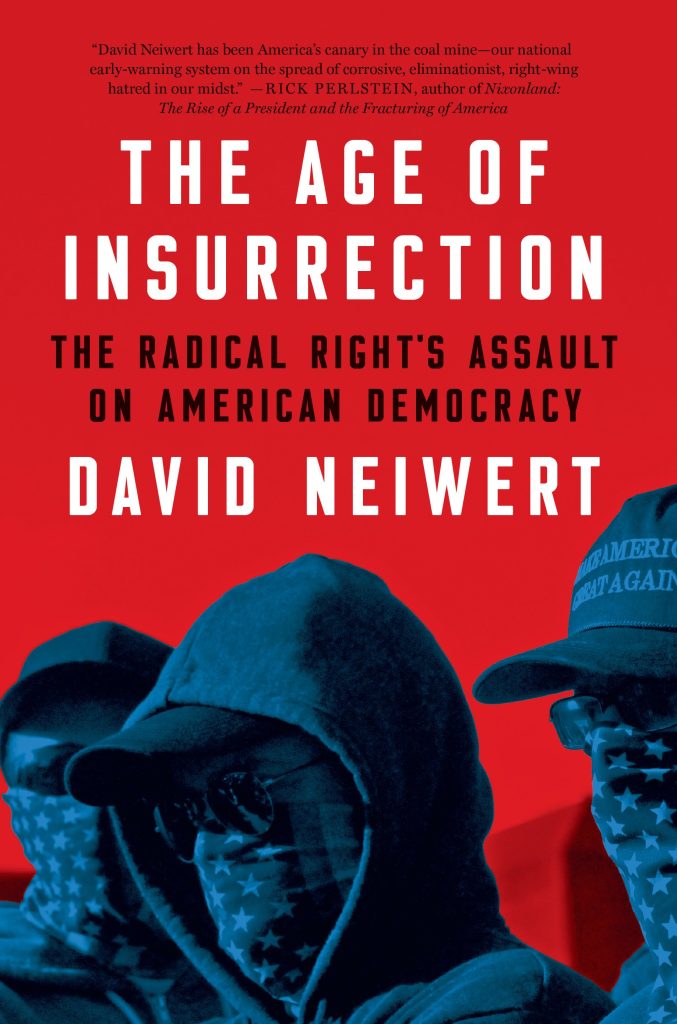 Neiwert Age of Insurrection - Bucks County Beacon - In ‘The Age of Insurrection,’ the Politics of Menace and Intimidation Have Become Normalized