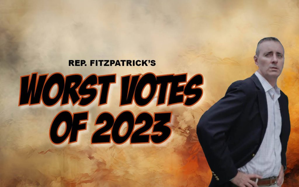 fitz worst votes - Bucks County Beacon - Bucks County Congressman Brian Fitzpatrick’s Worst Votes of 2023