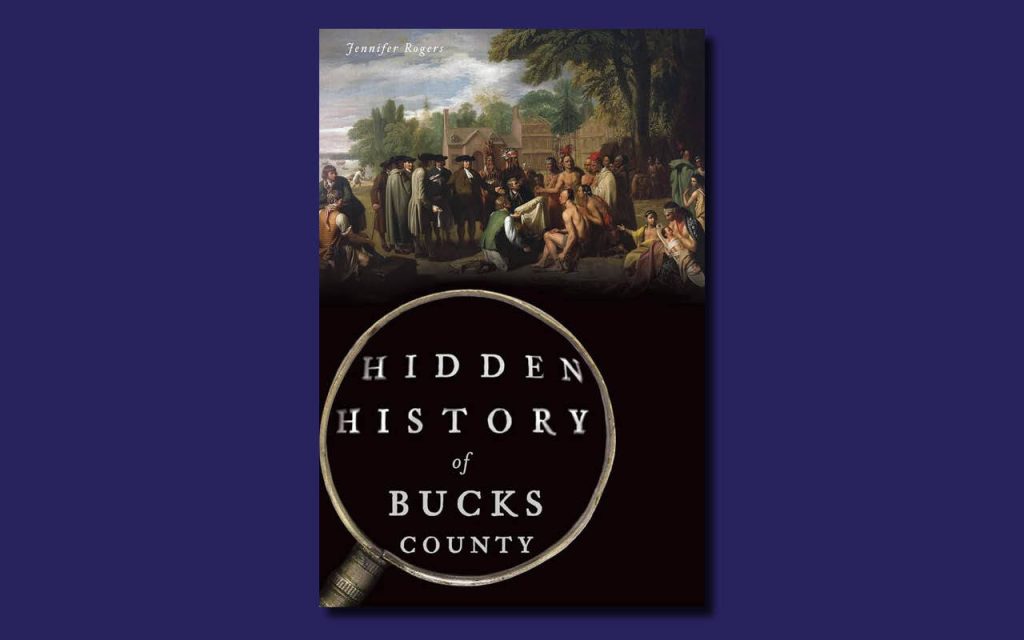 hidden history bucks - Bucks County Beacon - Q&A: Local Author Jen Burns Discusses Her Book ‘The Hidden History of Bucks County’