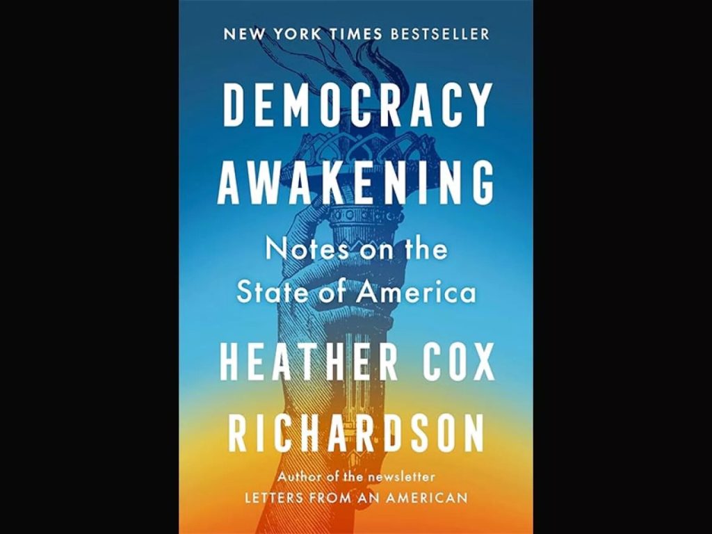 Democracy Awakening - Bucks County Beacon - Heather Cox Richardson’s ‘Democracy Awakening’ Shows the Importance of Holding Right-Wing Criminals and Frauds Accountable