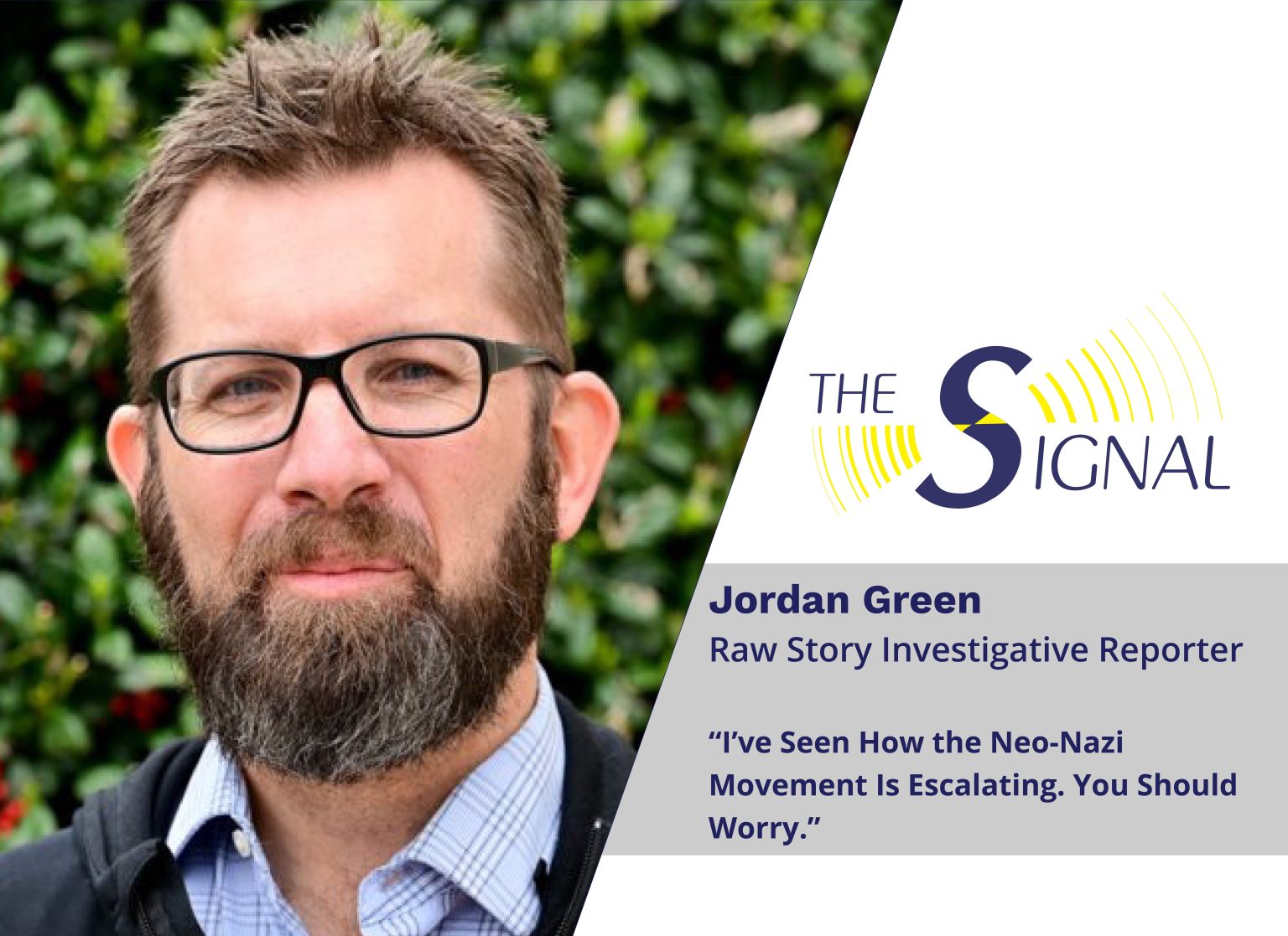 Journalist Jordan Green on Why the Neo-Nazi Movement Is an Escalating ...