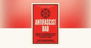 antifascist dad - Bucks County Beacon - Culture